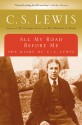 All My Road Before Me: The Diary of C. S. Lewis - C.S. Lewis