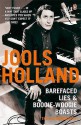 Barefaced Lies and Boogie-Woogie Boasts - Jools Holland