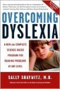 Overcoming Dyslexia: A New and Complete Science-Based Program for Reading Problems at Any Level - Sally E. Shaywitz