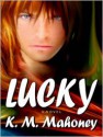 Lucky - K.M. Mahoney