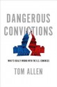 Dangerous Convictions: What's Really Wrong with the U.S. Congress - Tom Allen, Thomas H. Allen