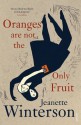 Oranges Are Not the Only Fruit - Jeanette Winterson