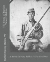 The Diary of Bartlett Yancey Malone: : A North Carolina Soldier in the Civil War - Bartlett Yancey Malone, JV Publications