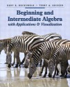 Beginning And Intermediate Algebra With Applications And Visualization - Gary K. Rockswold, Terry A. Krieger