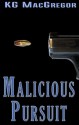 Malicious Pursuit - K.G. MacGregor