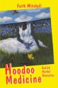 Hoodoo Medicine: Gullah Herbal Remedies - Faith Mitchell