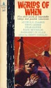 Worlds of When - Fritz Leiber, Mack Reynolds, Chad Oliver, Margaret St. Clair, Groff Conklin, Arthur C. Clarke