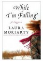 While I'm Falling - Laura Moriarty