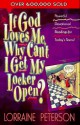 If God Loves Me, Why Can't I Get My Locker Open? - Lorraine Peterson