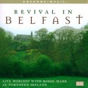 Revival in Belfast - Robin Mark