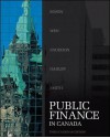 Public Finance in Canada - Harvey Rosen, Beverly George Dahlby, Roger Smith, Jean-Francois Wen, Tracy Snoddon