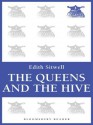 The Queens and the Hive - Edith Sitwell