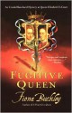 The Fugitive Queen - Fiona Buckley