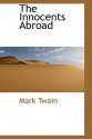 The Innocents Abroad - Mark Twain