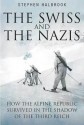 Swiss and the Nazis - Stephen P. Halbrook