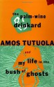 The Palm-Wine Drinkard & My Life in the Bush of Ghosts - Amos Tutuola, Geoffrey Parrinder, Michael Thelwell