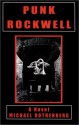 Punk Rockwell - Michael Rothenberg