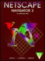 Netscape Navigator 3: An Introduction - Gary B. Shelly, Thomas J. Cashman, Kurt A. Jordan