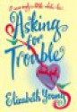 Asking for Trouble - Elizabeth Young