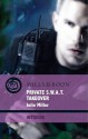 Private S.W.A.T. Takeover (The Precinct: Brotherhood of the Badge #3) (Mills & Boon Intrigue) - Julie Miller