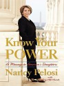 Know Your Power: A Message to America's Daughters - Nancy Pelosi, Amy Hill Hearth