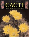 Beginner's Guide to Cacti & Other Succulents (Beginner's Guides) - John Ellis