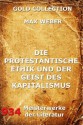 Die protestantische Ethik und der Geist des Kapitalismus: Erweiterte Ausgabe (German Edition) - Max Weber