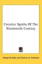 Creative Spirits of the Nineteenth Century - Georg Brandes