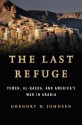 The Last Refuge: Yemen, al-Qaeda, and America's War in Arabia - Gregory D. Johnsen