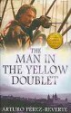 The Man in the Yellow Doublet - Arturo Pérez-Reverte