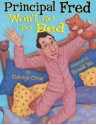 Principal Fred Won't Go To Bed - Carolyn Crimi, Donald Wu