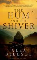 The Hum and the Shiver - Alex Bledsoe