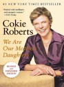 We Are Our Mothers' Daughters - Cokie Roberts