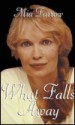 What Falls Away - Mia Farrow