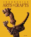 Indonesian Arts and Crafts - Joop Ave, Michael Hitchcock, Sp Gustami, Sian E. Jay