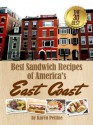 Best Sandwich Recipes of America's East Coast: The 30 Best Sandwiches (Simple Sandwich Recipes) - Karen Pettine, Little Pearl