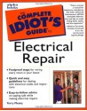 The Complete Idiot's Guide to Electrical Repair - Terry Meany