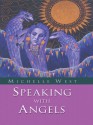 Speaking with Angels - Michelle West, Tanya Huff