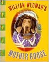 William Wegman's Mother Goose - William Wegman