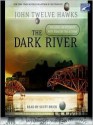 The Dark River - Scott Brick, John Twelve Hawks