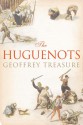 The Huguenots - Geoffrey Treasure