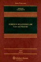 Foreign Relations Law: Cases & Materials 3e - Curtis A. Bradley, Jack L. Goldsmith