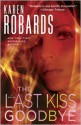 The Last Kiss Goodbye - Karen Robards