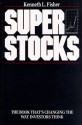 Super Stocks: The Book That's Changing the Way Investors Think - Kenneth L. Fisher