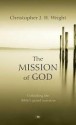 The Mission Of God: Unlocking The Bible's Grand Narrative - Christopher J.H. Wright