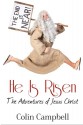 He Is Risen (The Adventures of Jesus Christ) - Colin Campbell