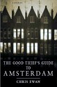 The Good Thief's Guide to Amsterdam (Good Thief's Guide, #1) - Chris Ewan