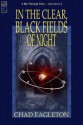 In the Clear, Black Fields of Night (A Rip Through Time) - Chad Eagleton, Garnett Elliott