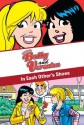 Xoxo, Betty and Veronica: In Each Other's Shoes: In Each Other's Shoes - Unknown