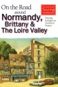 On the Road Around Normandy, Brittany and Loire Valley - Roger Thomas